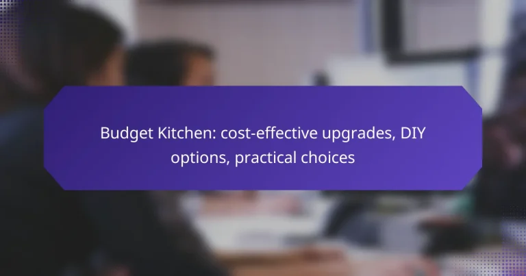 Budget Kitchen: cost-effective upgrades, DIY options, practical choices