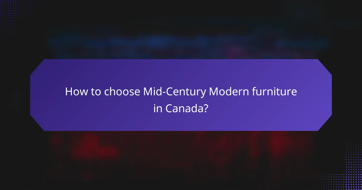 How to choose Mid-Century Modern furniture in Canada?