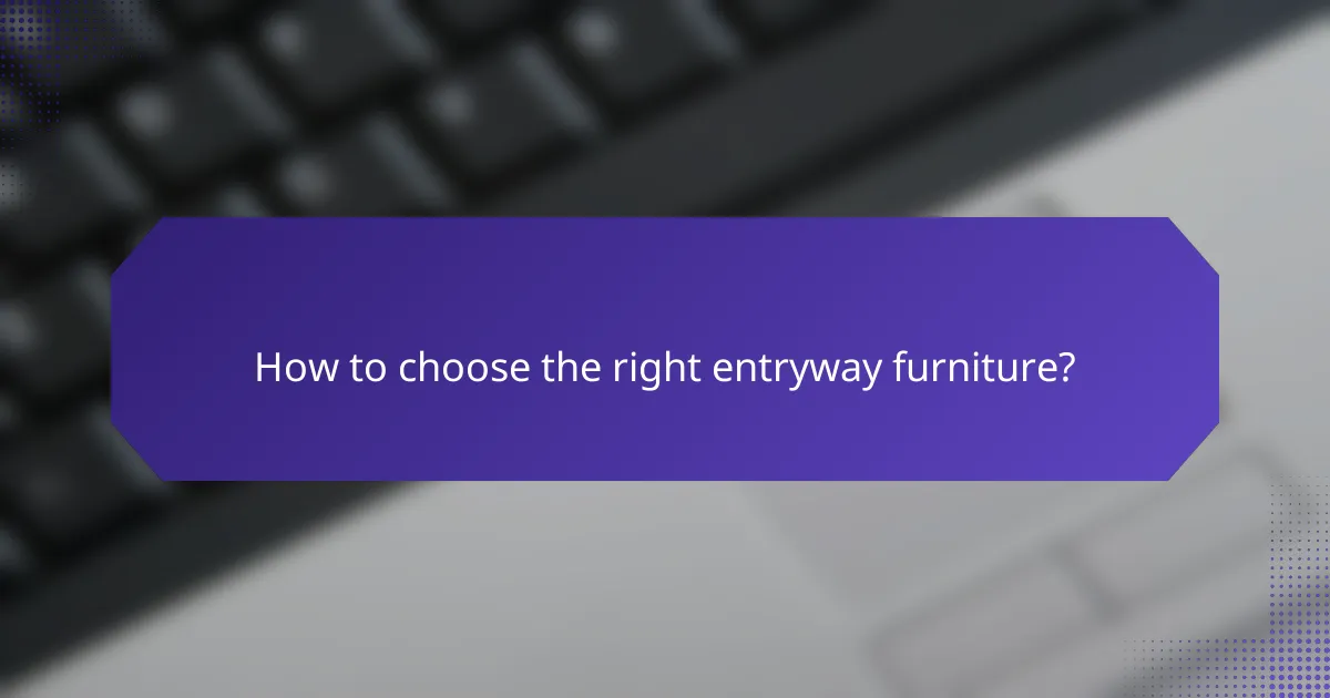 How to choose the right entryway furniture?