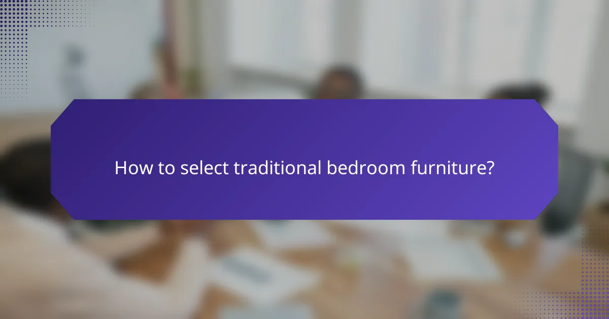 How to select traditional bedroom furniture?