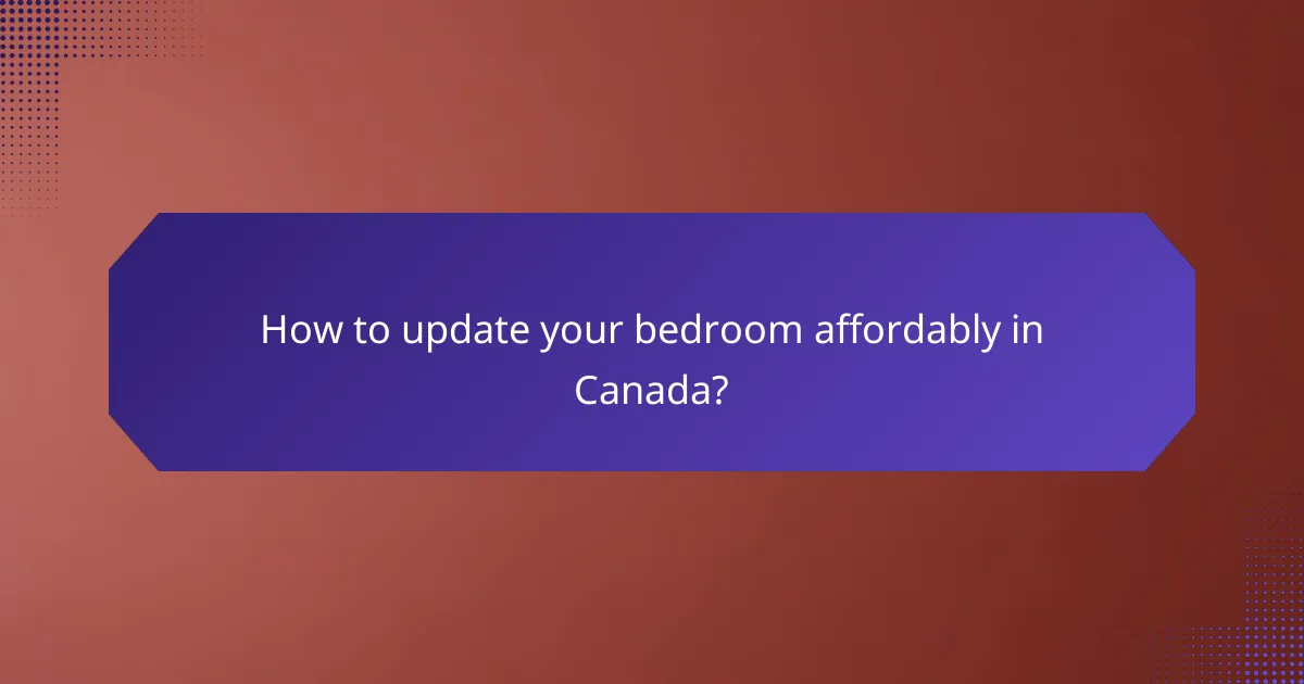 How to update your bedroom affordably in Canada?