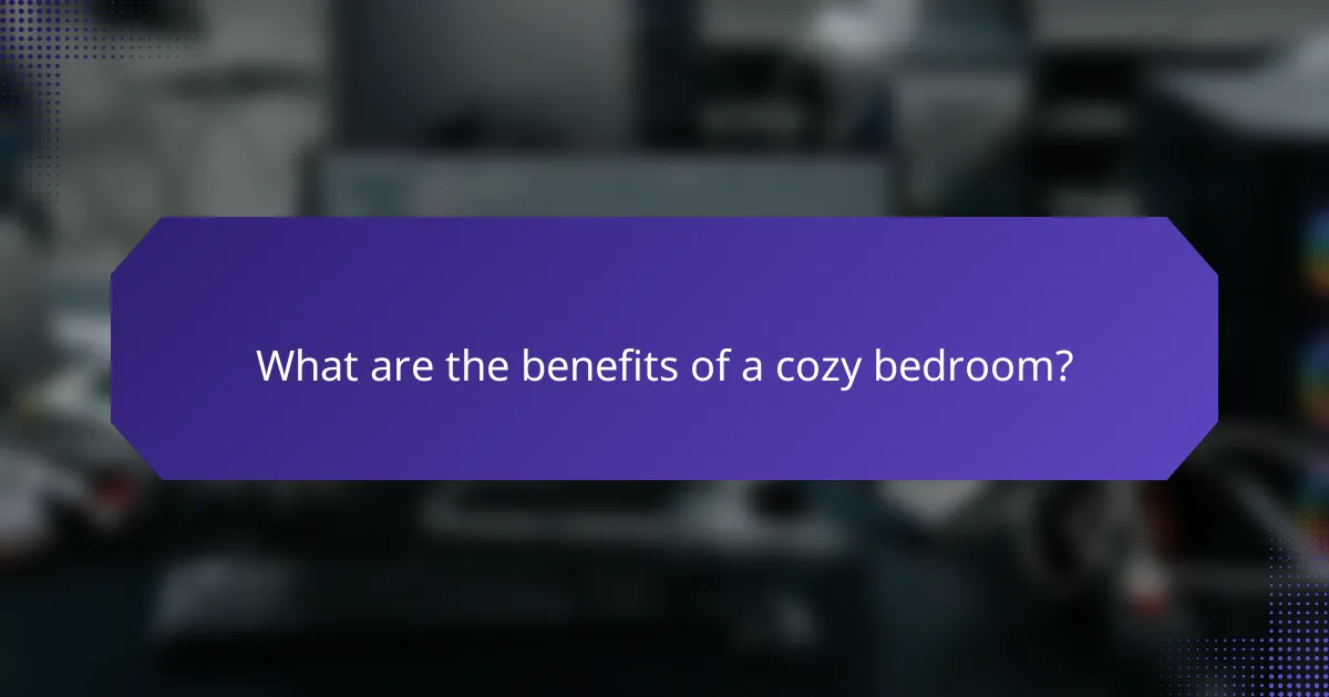 What are the benefits of a cozy bedroom?