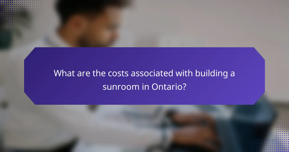What are the costs associated with building a sunroom in Ontario?