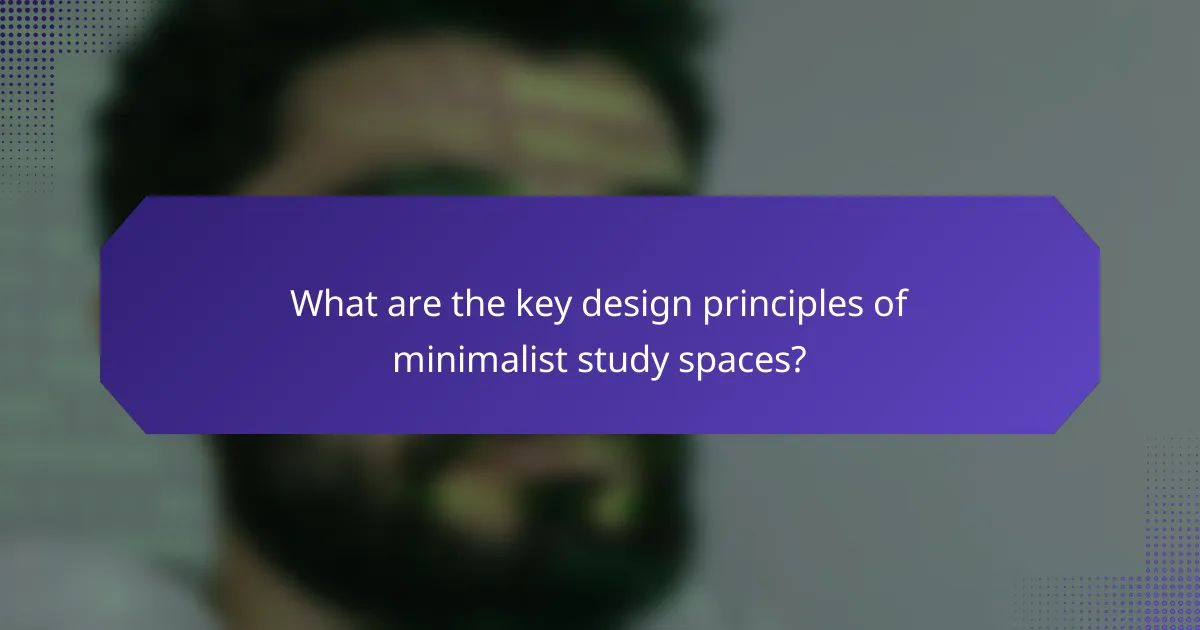 What are the key design principles of minimalist study spaces?
