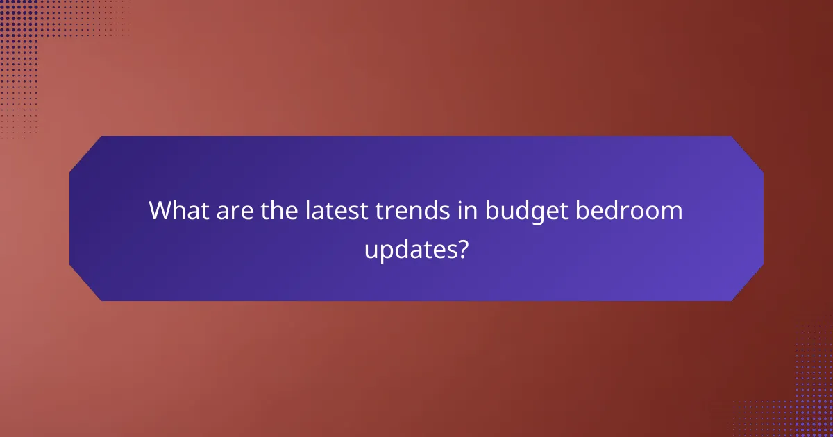 What are the latest trends in budget bedroom updates?