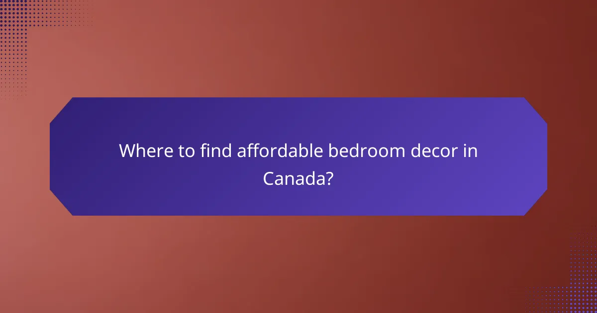 Where to find affordable bedroom decor in Canada?